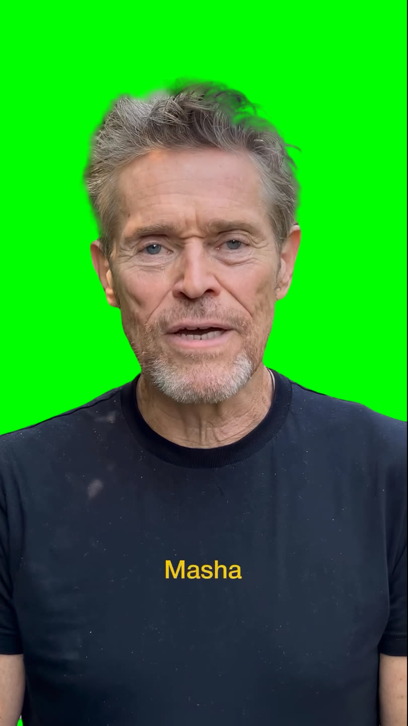 Willem Dafoe "Masha is fine but she's not mine" meme (Green Screen)