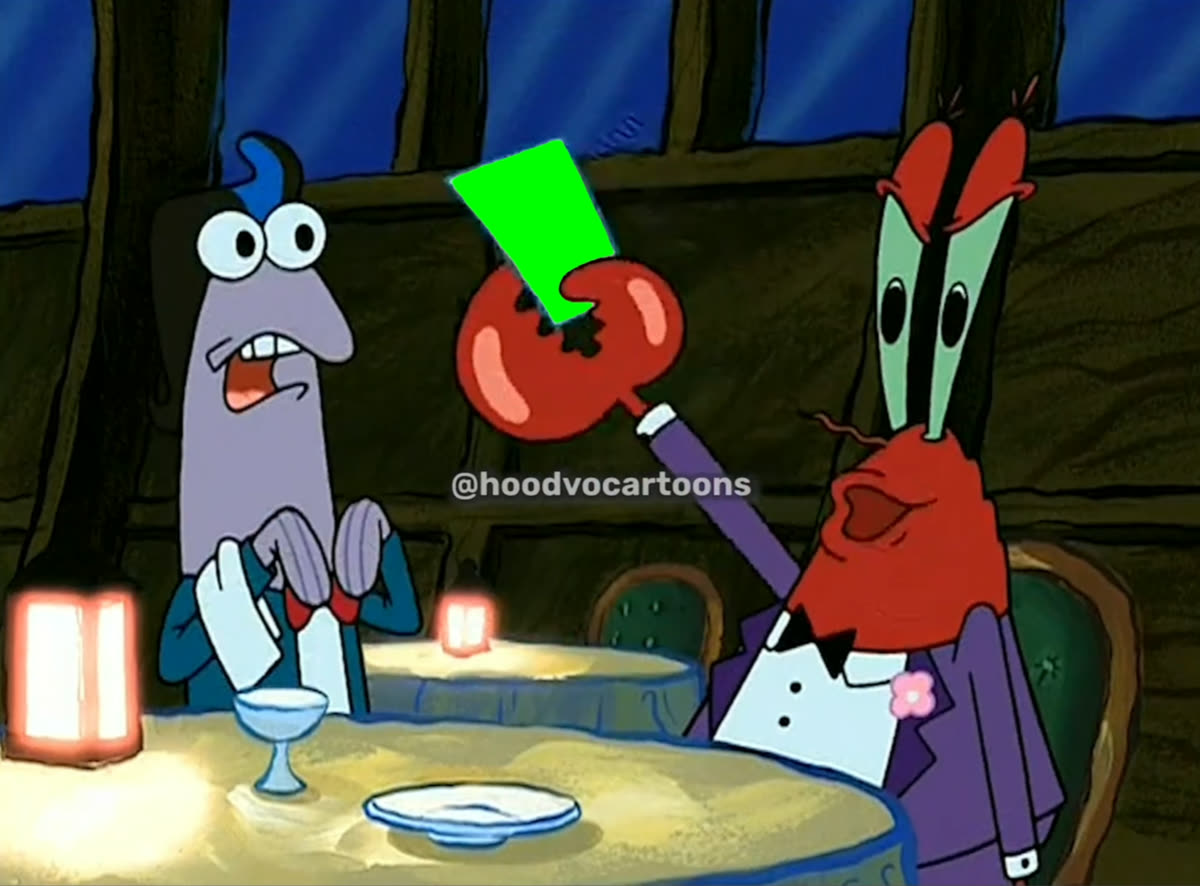 Mr. Krabs "BITCH, A 100 DOLLARS?!" meme (Green Screen)